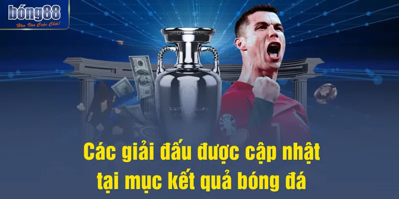 Các giải đấu được cập nhật tại mục kết quả bóng đá