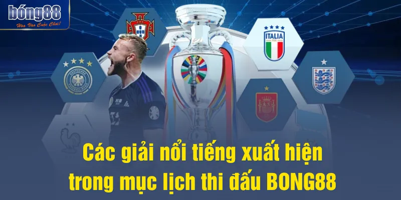Các giải nổi tiếng xuất hiện trong mục lịch thi đấu BONG88