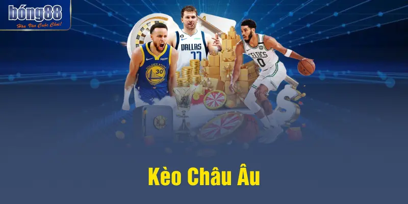 Kèo Châu Âu BONG88 – Tiết Lộ Chiến Lược Chơi Tốt Cho Newbie