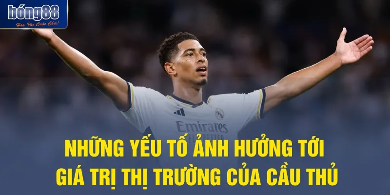 Những yếu tố ảnh hưởng tới giá trị thị trường của cầu thủ