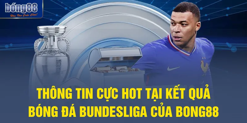 Thông tin cực hot tại kết quả bóng đá Bundesliga của BONG88