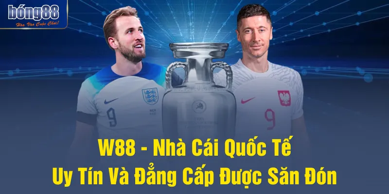 W88 - Nhà Cái Quốc Tế Uy Tín Và Đẳng Cấp Được Săn Đón